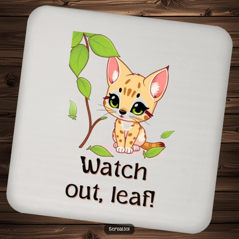 Funny serval coaster featuring a serval's excited gaze while stalking a rustling leaf, bringing humor to any surface.