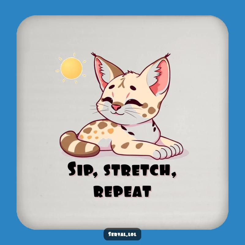 Funny Serval Morning Stretch Drink Coaster: Protect Surfaces with Calm Humor, Perfect Funny Gift