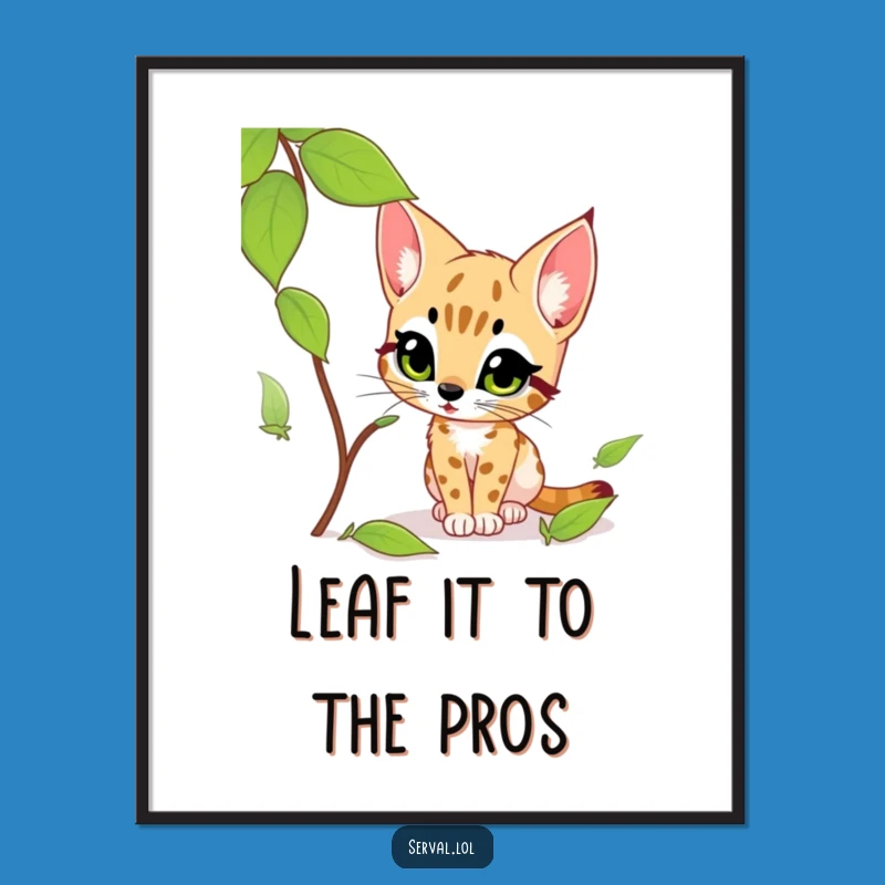 Funny Free Printable Wall Art: Excitable Serval Stalking Leaf Downloadable Decor