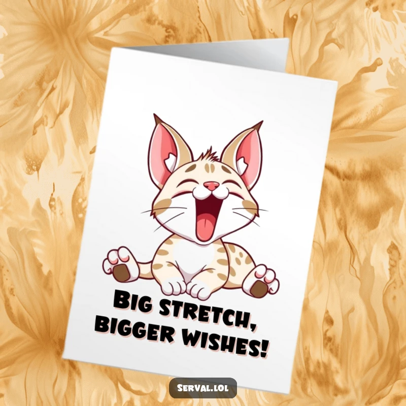 Funny Free Printable Serval Birthday Card: A serval cat joyfully stretching and yawning with pure bliss, perfect for animal lovers.