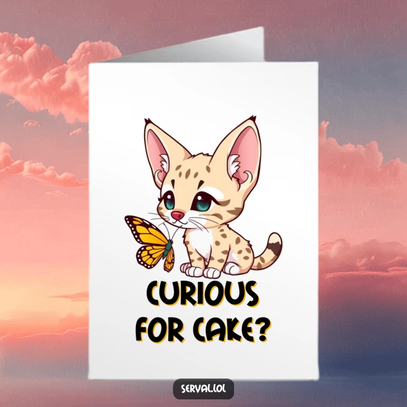 Funny free printable birthday card: a serval with large, perked ears curiously observing a delicate butterfly.
