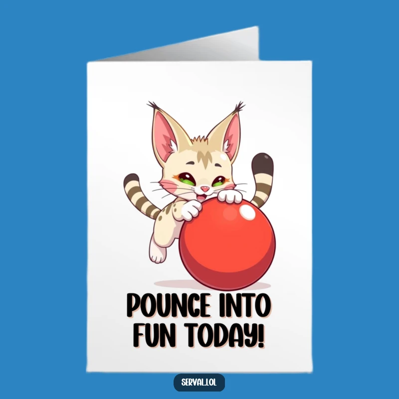 Free Printable Funny Serval Birthday Card: Pouncing with Joy for a Playful Celebration