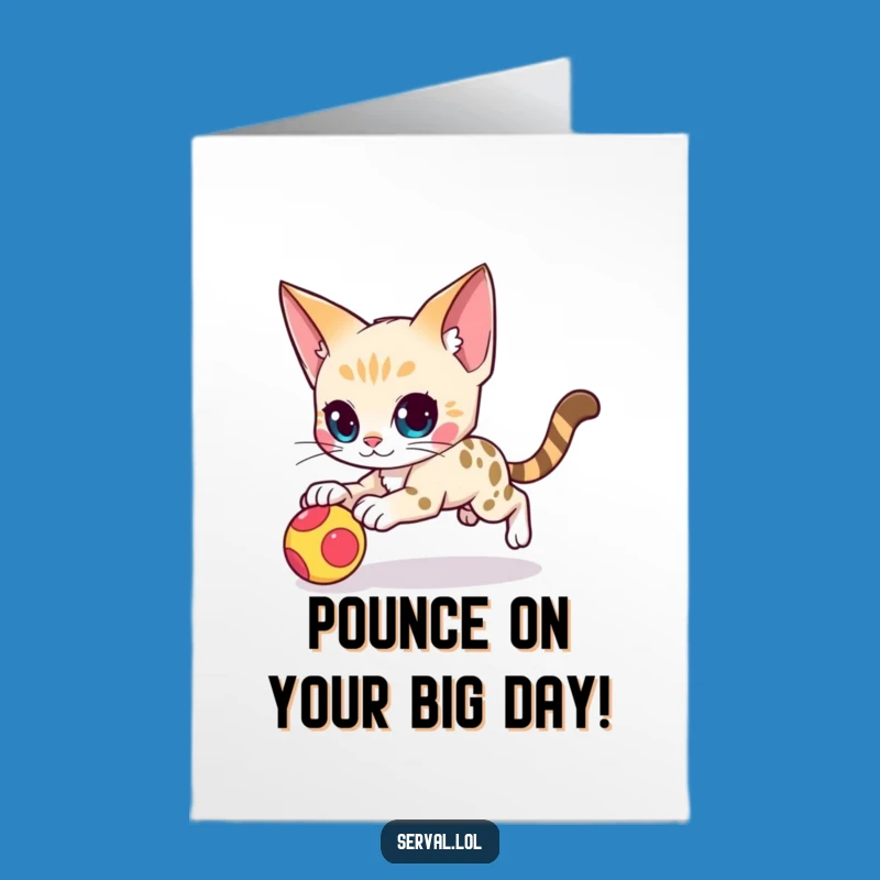 Free Printable Pounce Serval Birthday Card: Wildly Funny Downloadable Gift!