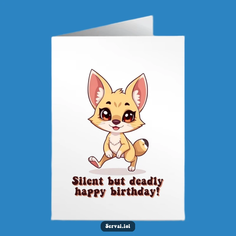 Free Printable Silly Serval Tiptoe Birthday Card - Funny Downloadable Gift