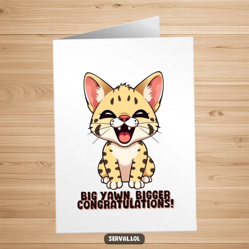 Funny Free Printable Congratulations Card showcasing a serval cat yawning widely, perfect for a comical congratulatory message