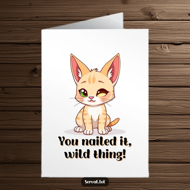 Funny Free Printable Congratulations Card: Serval cat in a dynamic crouch, ready to pounce and celebrate achievements with wild energy.