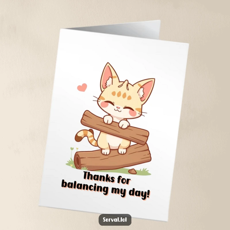 Funny Free Printable Thank You Card: A serval cat winks charmingly while maintaining perfect balance on a log, offering thanks.