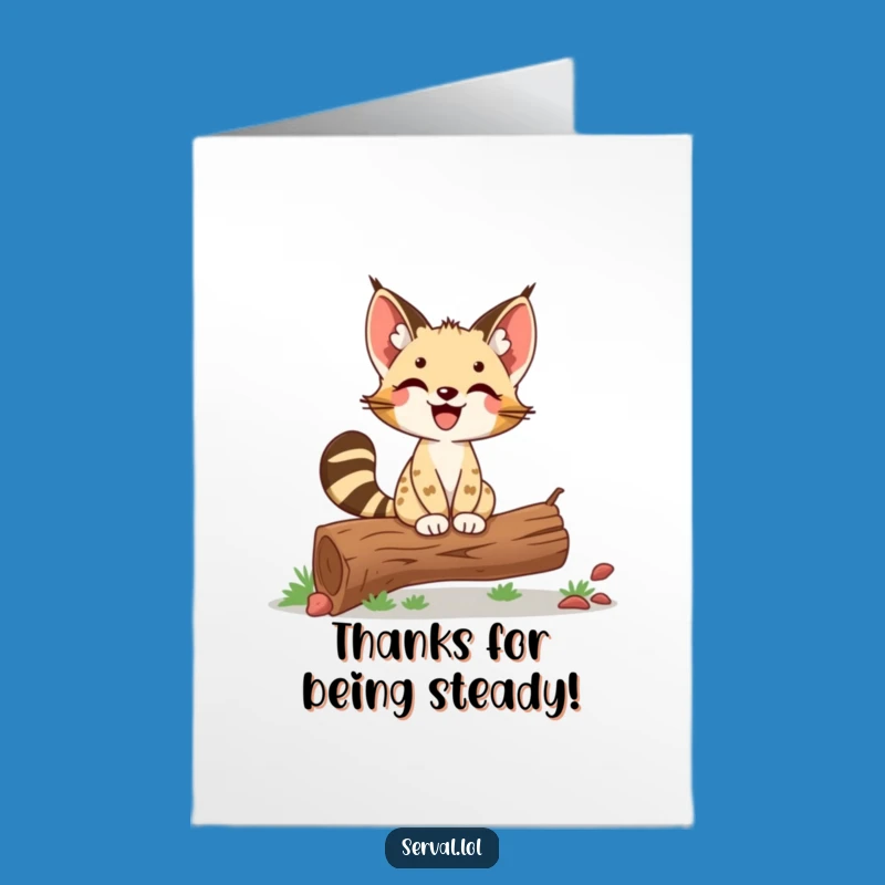 Free Printable Thank You Card: Proud Serval Balancing, Downloadable Gratitude for a Job Well Done