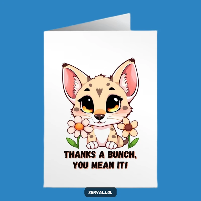 Free Printable Serval Thank You Card: Curious Flower Sniffer Funny Downloadable Gift!