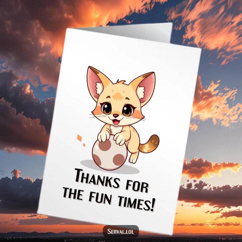 Funny Free Printable Thank You Card: A serval captured mid-pounce towards a rolling ball, a spirited downloadable gift.